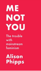 Me, Not You – Alison Phipps 