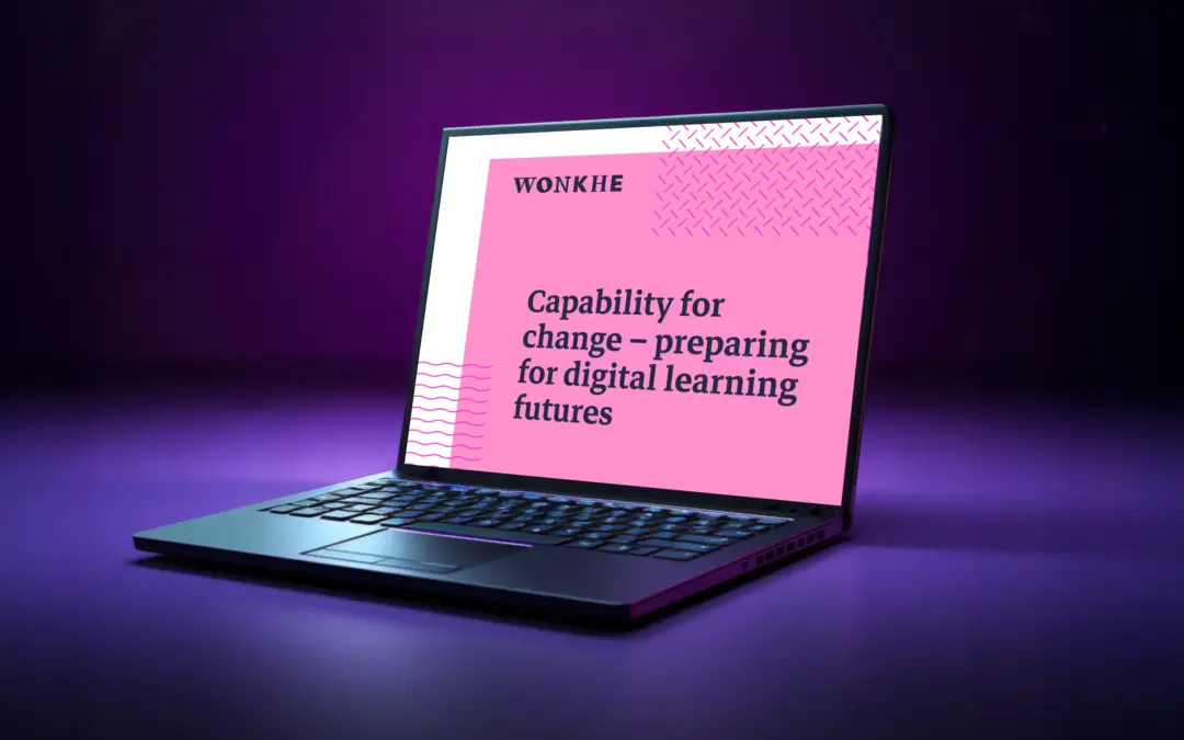 Wonkhe white paper – Capability for change – preparing for digital learning futures