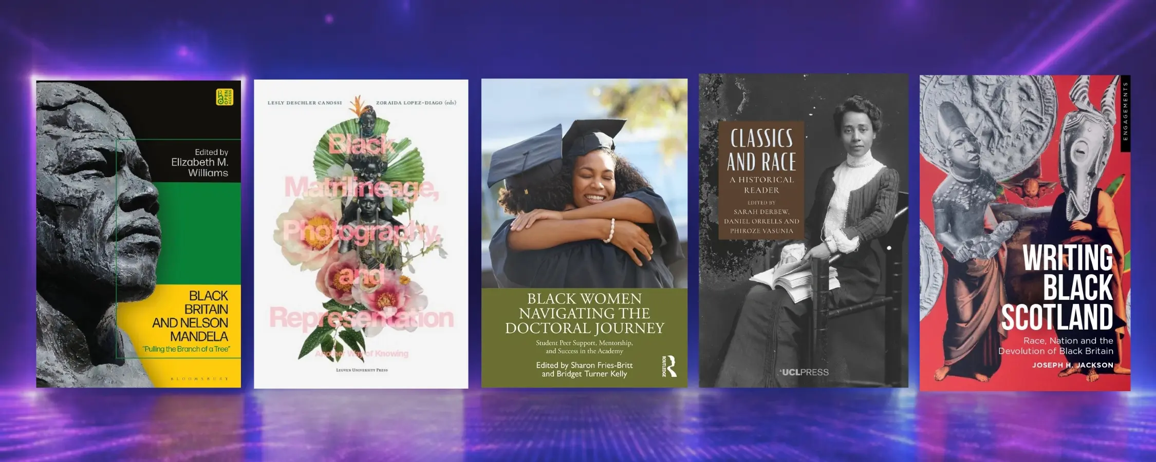 Covers of five open access titles: Black Britain and Nelson Mandela, Black Matrilineage, Photography and Representation, Black Women Navigating the Doctoral Journey, Classics and Race and Writing Black Scotland